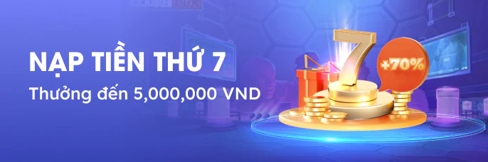 Nạp tiền tặng ngay 5,000,000đ ngày thứ 7